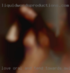 Love oral and tend towards swingers being a top.