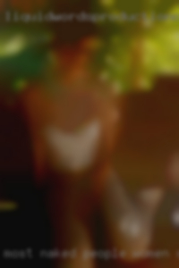 Most naked people women say I'm very submissive.